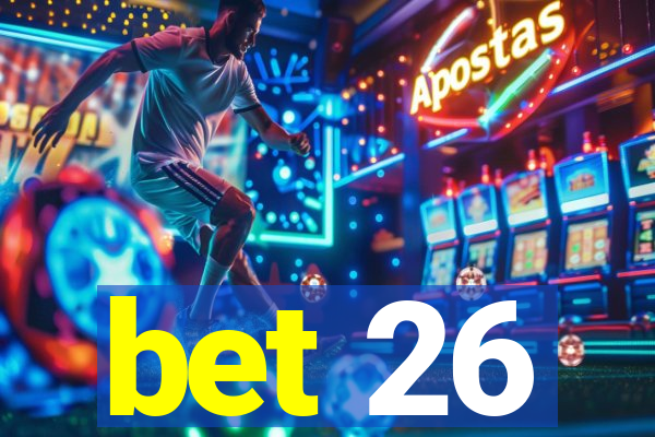 bet 26