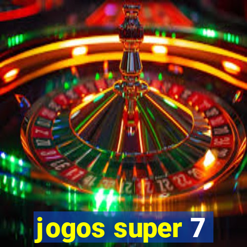 jogos super 7