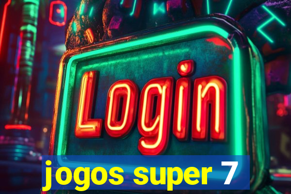 jogos super 7