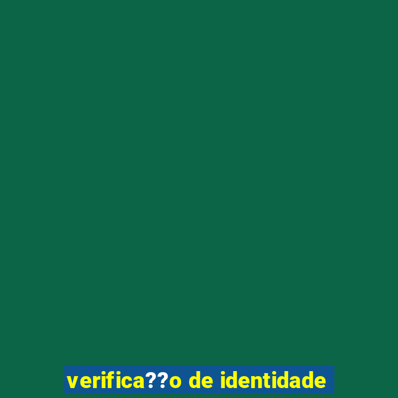 verifica??o de identidade