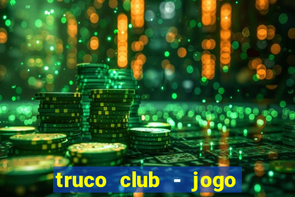 truco club - jogo de p?quer