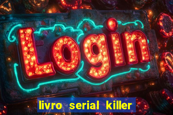 livro serial killer pdf grátis