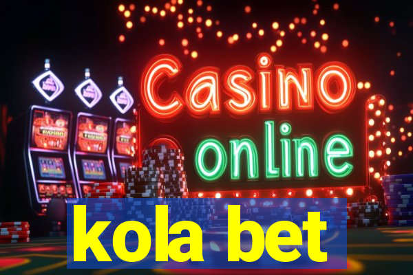 kola bet