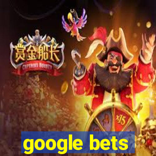 google bets