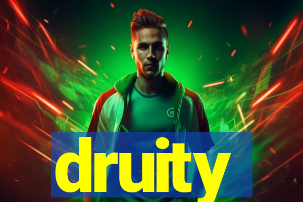 druity