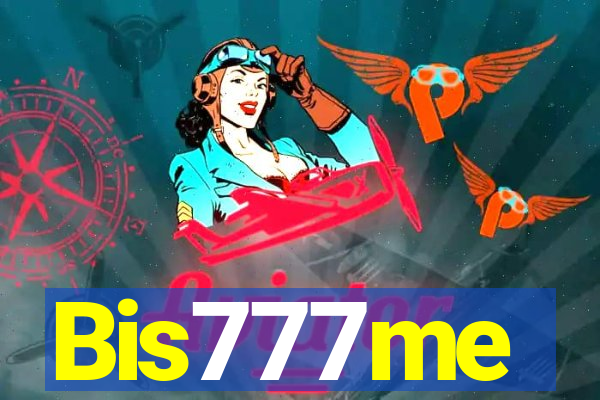 Bis777me