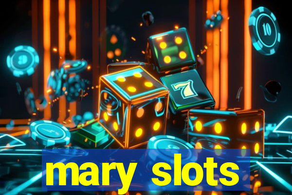 mary slots