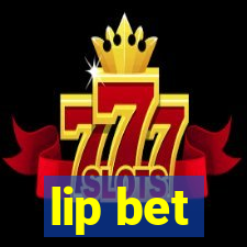 lip bet