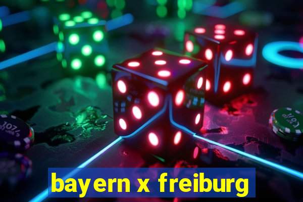 bayern x freiburg