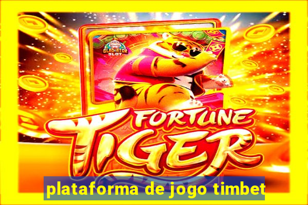 plataforma de jogo timbet