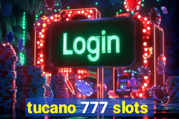 tucano 777 slots