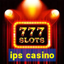 ips casino