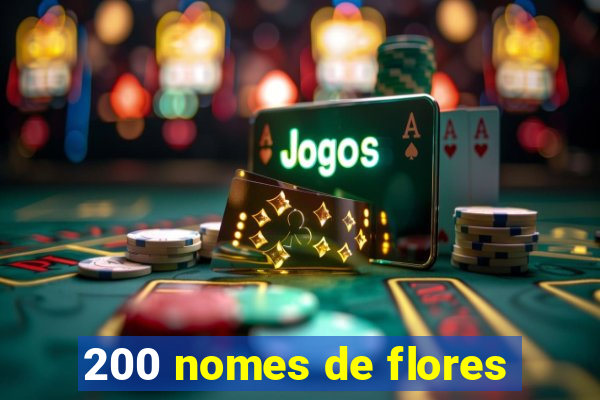 200 nomes de flores