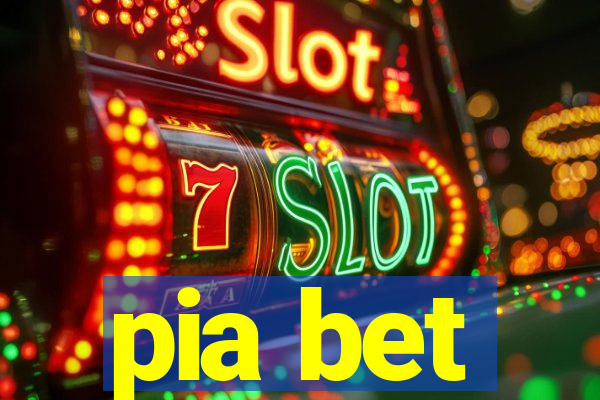 pia bet