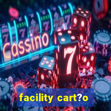 facility cart?o