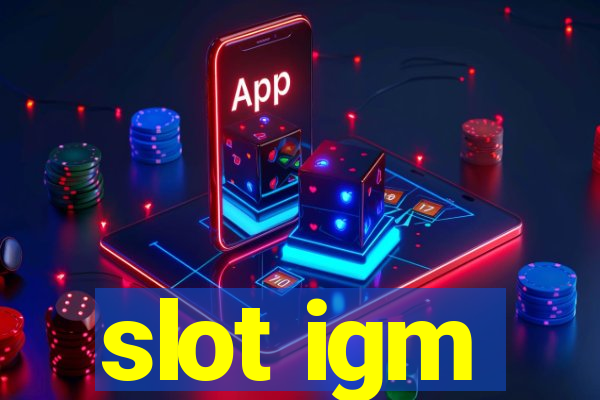 slot igm