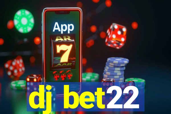 dj bet22