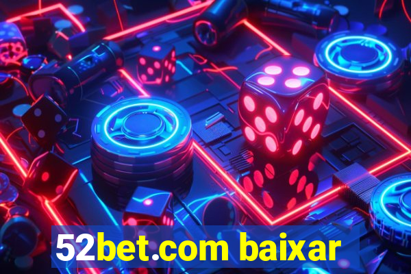 52bet.com baixar