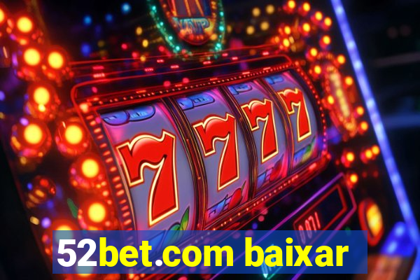 52bet.com baixar