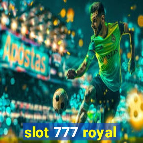 slot 777 royal