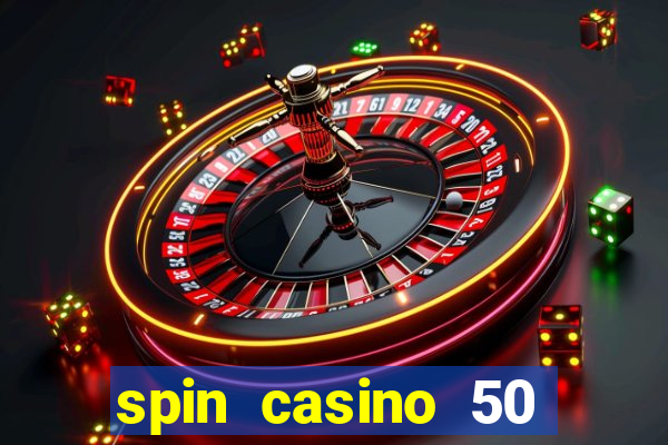 spin casino 50 free spins