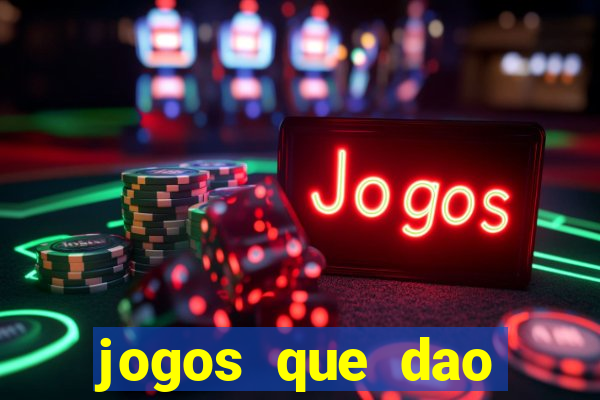 jogos que dao dinheiro de gra?a