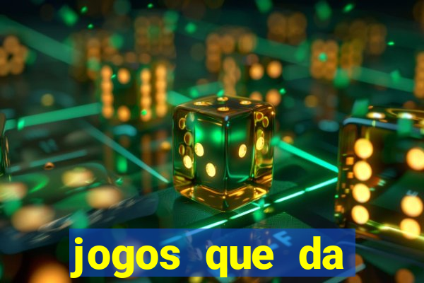 jogos que da dinheiro sem depositar nada