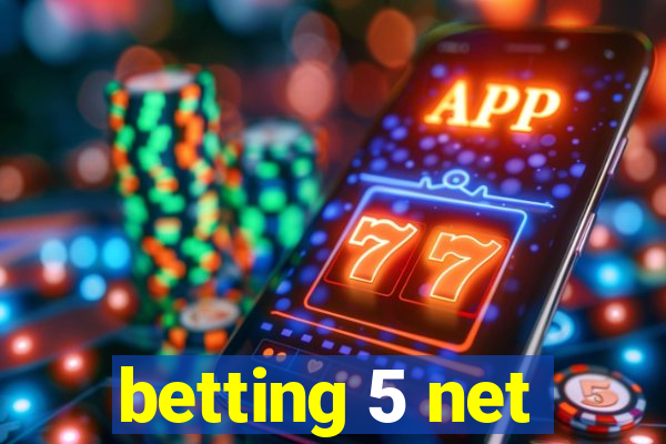 betting 5 net