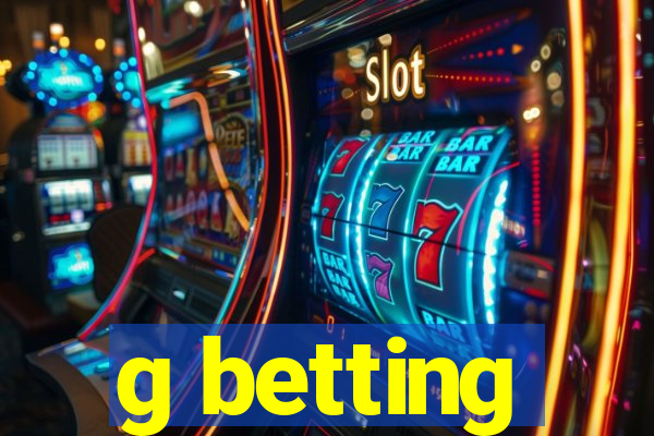 g betting