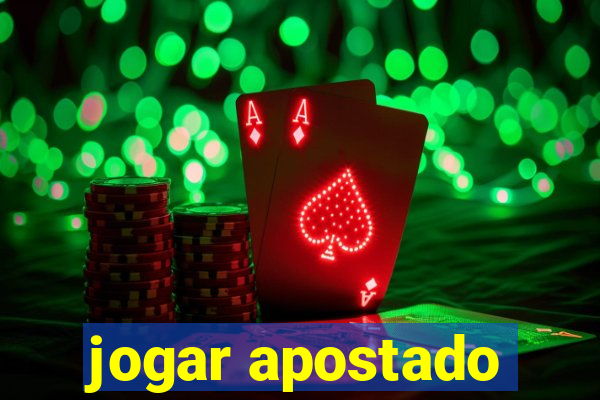 jogar apostado