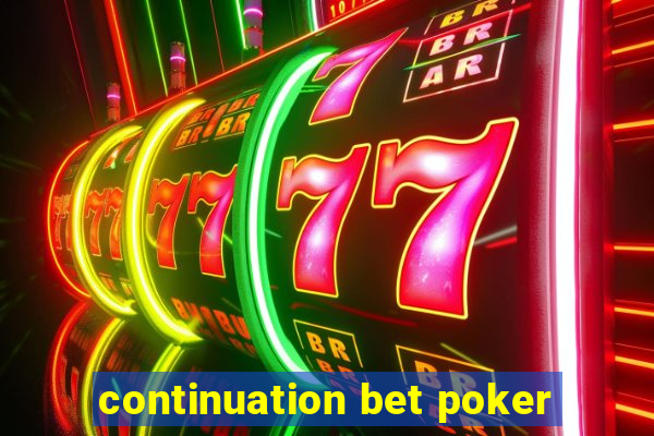 continuation bet poker