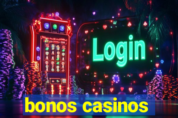 bonos casinos