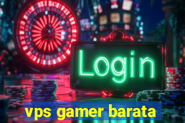 vps gamer barata