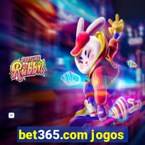 bet365.com jogos