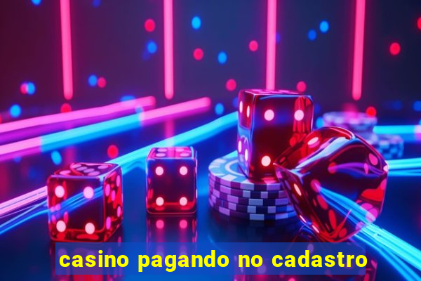 casino pagando no cadastro