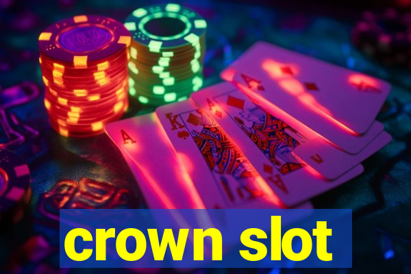 crown slot