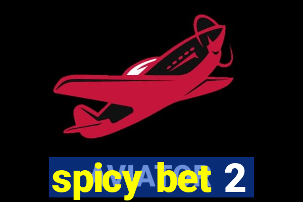 spicy bet 2