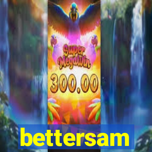 bettersam