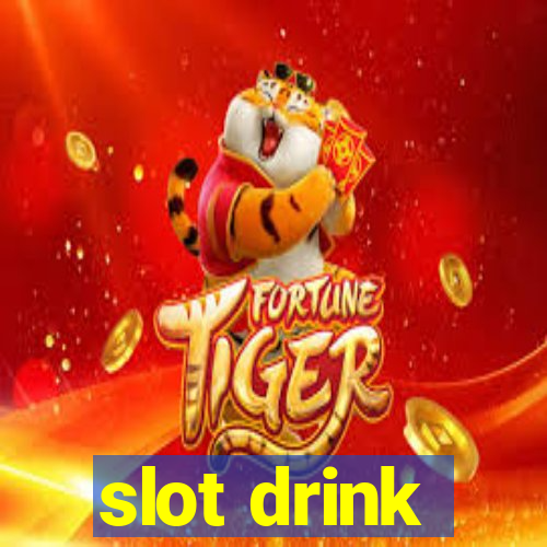 slot drink