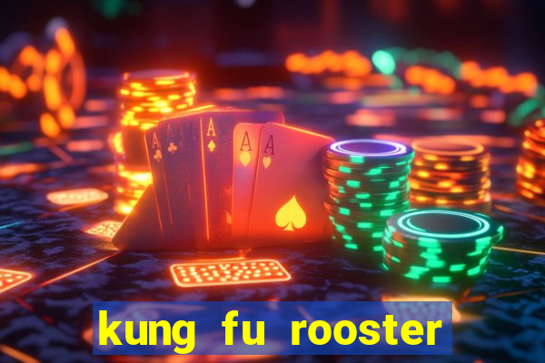 kung fu rooster slot game