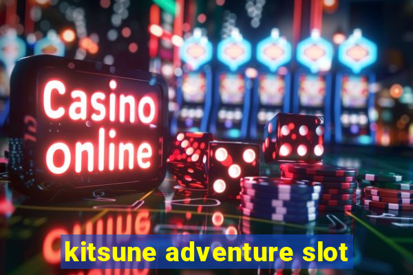 kitsune adventure slot