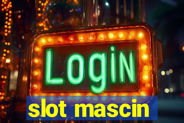 slot mascin