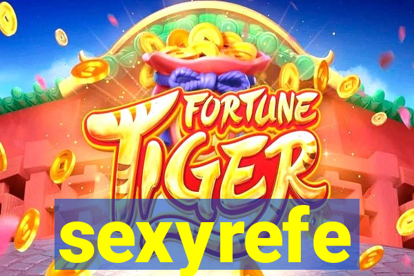 sexyrefe