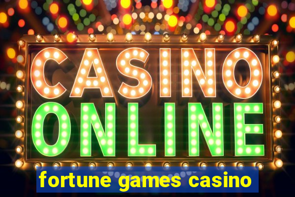 fortune games casino