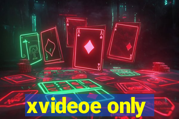 xvideoe only