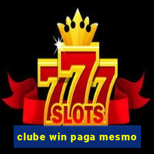 clube win paga mesmo