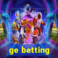 ge betting