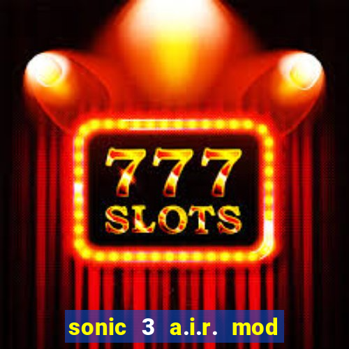 sonic 3 a.i.r. mod extra slot