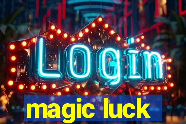 magic luck