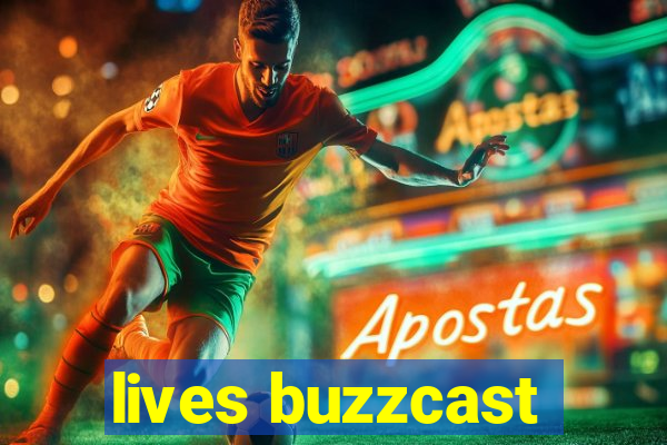 lives buzzcast